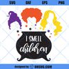 Hocus Pocus SVG, Sanderson SVG, Sanderson Sisters SVG, I Smell Children SVG