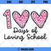 100 Days Of School SVG, 100 Days Of Loving School SVG, 100 Hearts SVG