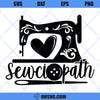 Sewciopath SVG, Crafty Girl SVG, Love Sewing SVG PNG DXF Cut Files For Cricut