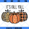 It&#39;s Fall Y&#39;all SVG, Pumpkin Pattern Fall SVG, Fall Sign SVG, Autumn Sign SVG