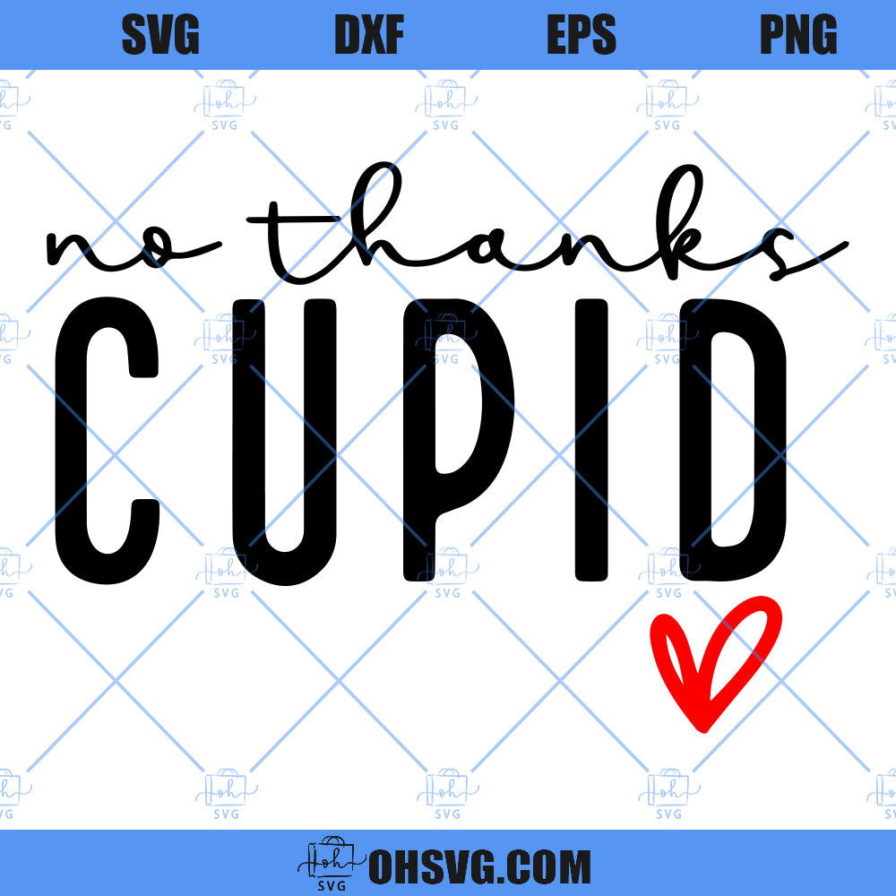 No Thanks Cupid SVG, Funny Valentine SVG, Valentine's Day SVG, Cupid SVG