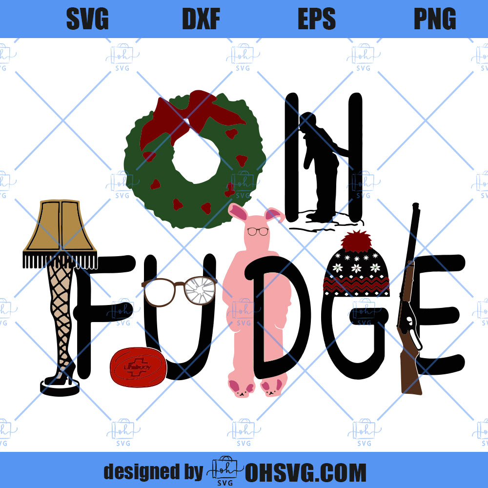 Christmas Story SVG, Oh Fudge SVG, Christmas Story Inspired SVG