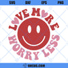 Love More Worry Less SVG, Valentine Smile Face SVG, Valentine Hearts SVG