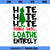 Hate Loathe Grinch SVG, Grinch Cut File, Christmas Cricut Cut File, Grinch Christmas SVG