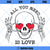 All You Need Is Love SVG, Valentine Skull SVG, Funny Valentine SVG, Valentine Skeleton SVG