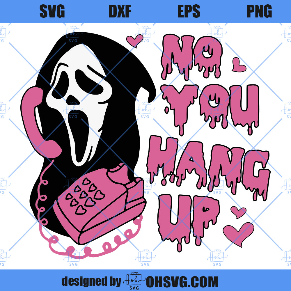 No You Hang Up SVG, Ghostface Scream SVG, Halloween Funny Ghostface SVG