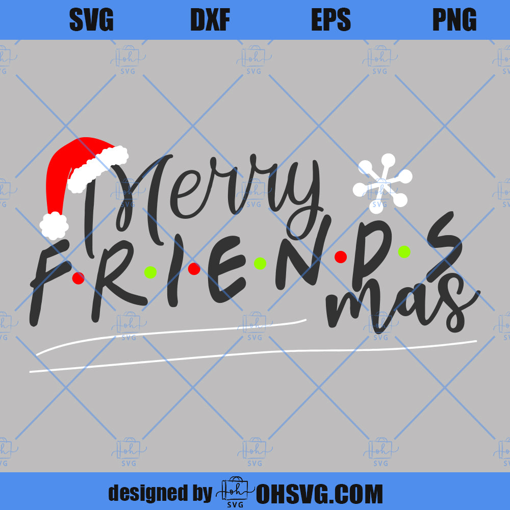 Merry Friendsmas SVG, Friends TV Shows SVG, Christmas Friends SVG