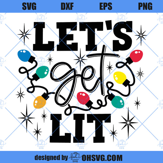 Let's Get Lit SVG, Merry And Bright SVG, Christmas Lights SVG