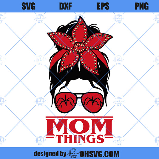 Mom Things SVG, Messy Bun Mom Demogorgon SVG, Halloween Mom Stranger Things SVG