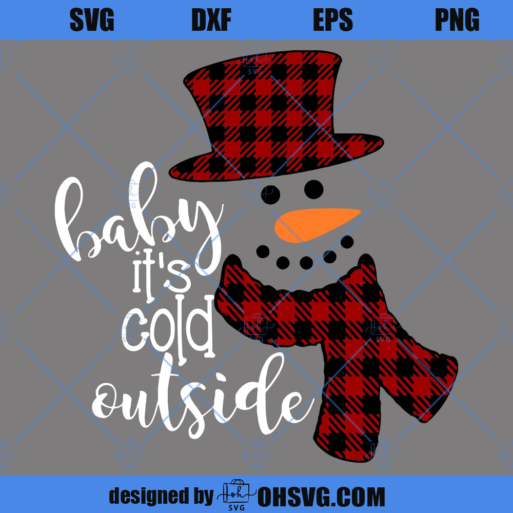 Baby It's Cold Outside SVG, Snowman Plaid Winter SVG, Christmas Snowman SVG