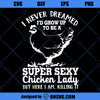 SuperSexy Chicken Lady SVG,Funny Chicken SVG, Chicken Farmer SVG, Chicken Lady SVG
