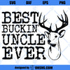 Best Buckin&#39; Uncle Ever SVG, Uncle SVG PNG DXF Cut Files For Cricut