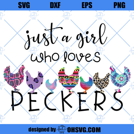 Just A Girl Who Loves Peckers SVG, Funny Humor Chicken Lover SVG