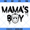 Mama&#39;s Boy SVG, Friday The 13th SVG, Jason Vorhees SVG, Horror Halloween SVG