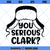 You serious Clark ? SVG, Christmas SVG, Clark SVG, Christmas Movie SVG