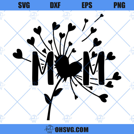 Mom SVG, Mom Dandelion SVG, Mom Life SVG PNG DXF Cut Files For Cricut