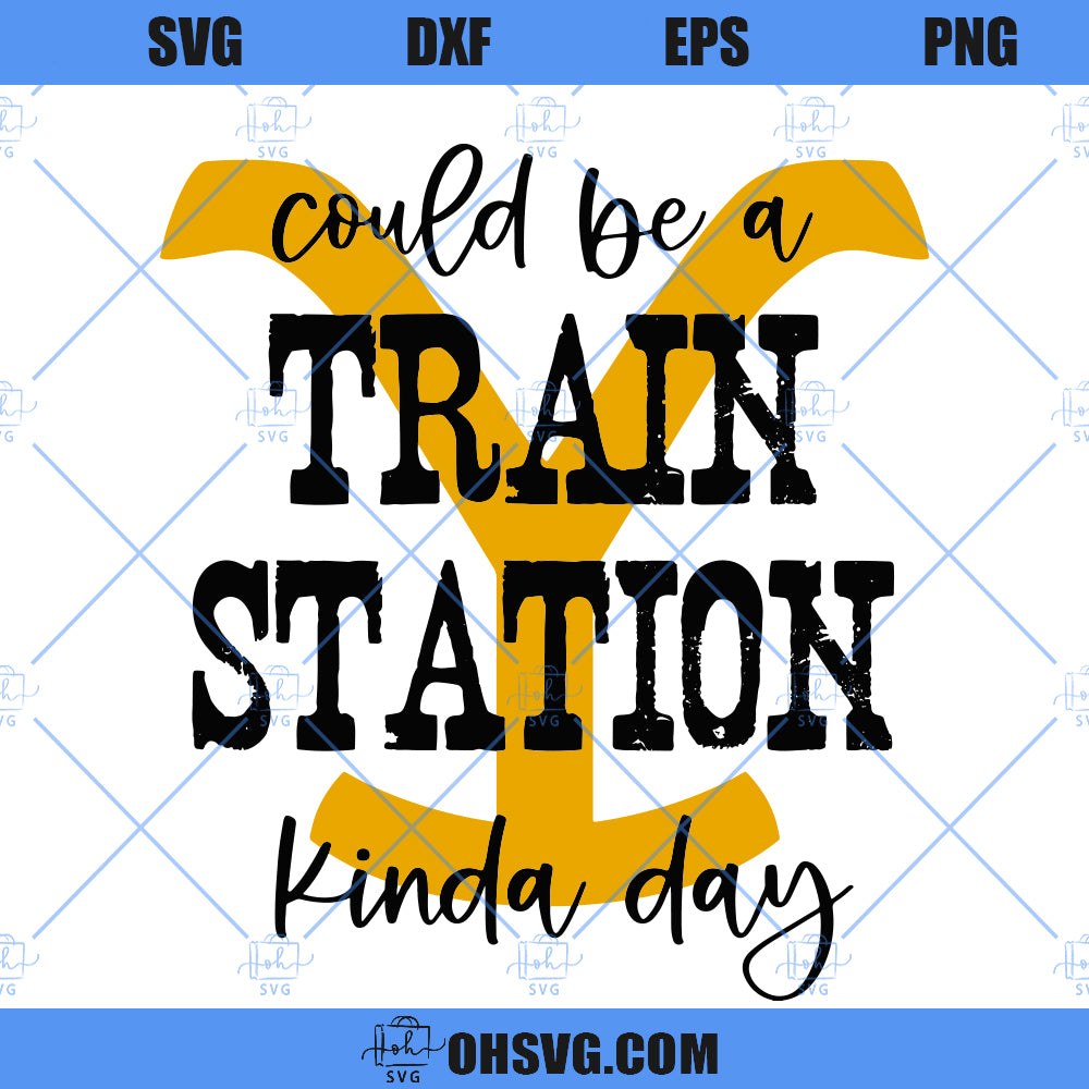 Could Be A Train Station Kinda Day SVG, Yellowstone SVG