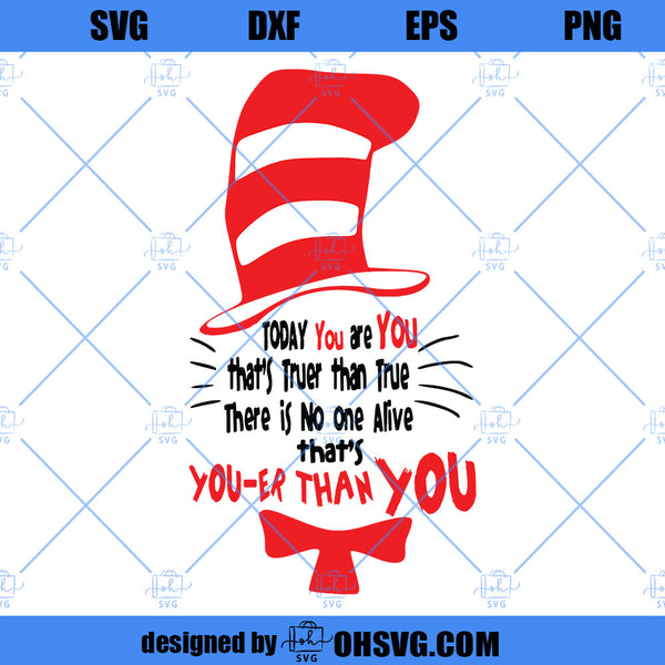 Today You Are You That Is Truer Than True Svg, Dr Seuss Svg, Youer Tha ...