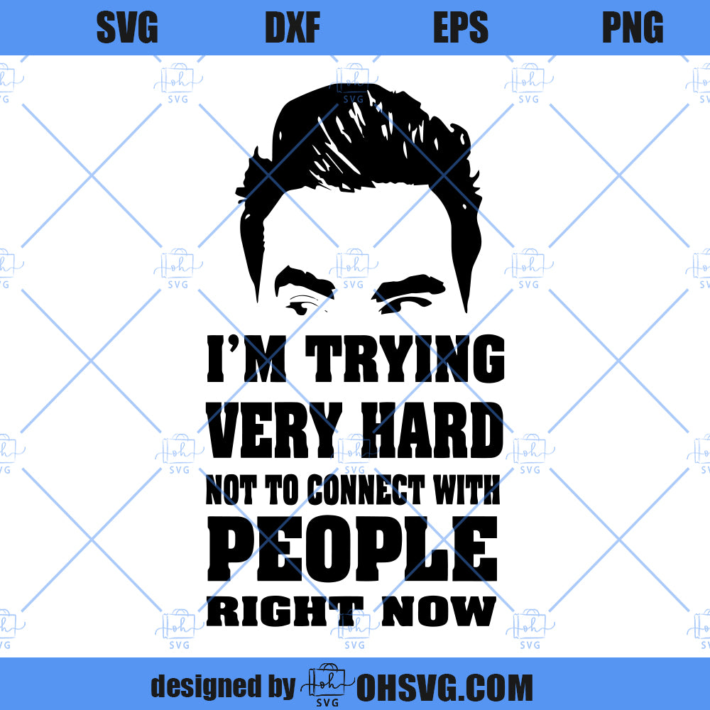 David Rose Quotes Schitt's Creek SVG, Trying Not To Connect SVG