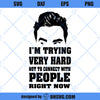 David Rose Quotes Schitt&#39;s Creek SVG, Trying Not To Connect SVG