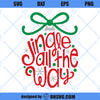 Jingle All The Way SVG, Christmas SVG File, Christmas Cutting File