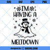 I&#39;m Having A Meltdown SVG, Christmas SVG, Snowman SVG, Winter SVG