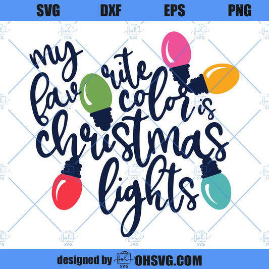 My Favorite Color Is Christmas Lights SVG, Merry Christmas SVG, Christmas Lights SVG