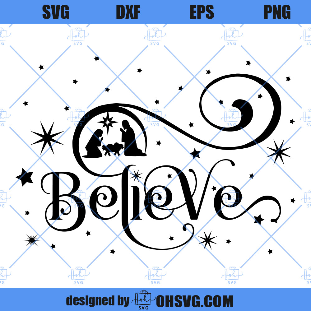 Believe SVG, Christmas Nativity Scene SVG, Believe True Story Nativity SVG