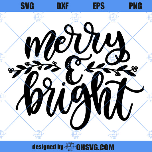 Merry And Bright SVG, Christmas SVG, Holiday SVG, Christmas Sayings SVG