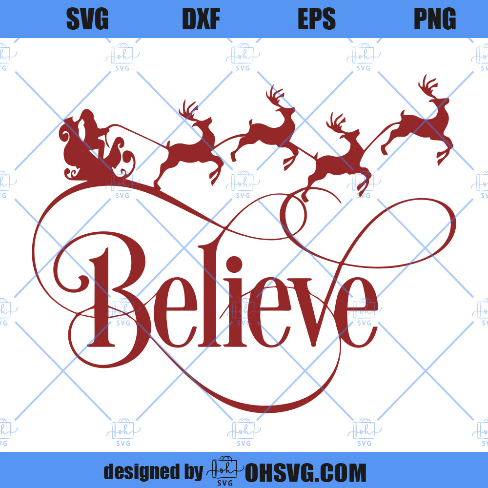 Believe SVG, Believe In Christmas SVG, Christmas SVG, Winter SVG, Santa Reindeer SVG