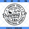 North Pole Brewing Co SVG, North Pole SVG, Funny Christmas SVG