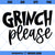 Grinch Please SVG, Christmas SVG, Grinch SVG PNG DXF Cut Files For Cricut