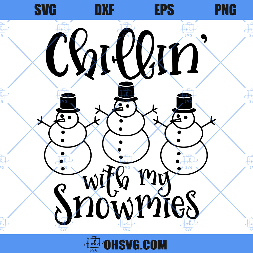 Funny Christmas SVG, Snowmies SVG, Snowman SVG, Chillin With My Snowmies SVG