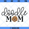 Doodle Mom SVG, Goldendoodle SVG, Dog Mom SVG, Doodle Mom SVG