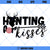 Hunting For Kisses SVG, Hunting Valentines SVG, Valentine SVG