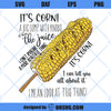 It&#39;s Corn SVG, Its Corn Song SVG, It&#39;s Corn Lyrics SVG, Tik Tok Corn Boy SVG
