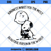 Inspired By Charlie Brown SVG, Kindness Makes You The Most Beautiful Person In The World SVG