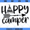 Happy Camper SVG, Camping SVG, Camper SVG, Camp Life SVG, Glamping SVG