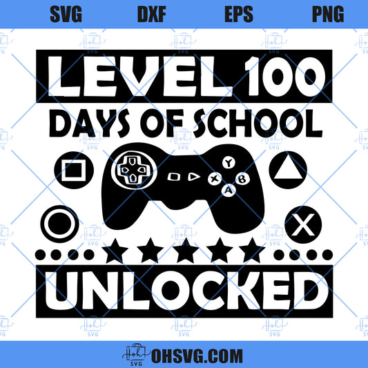 100 Days Of School SVG, Gamer 100 Days SVG, Level 100 SVG, Unlocked School SVG