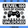 100 Days Of School SVG, Gamer 100 Days SVG, Level 100 SVG, Unlocked School SVG
