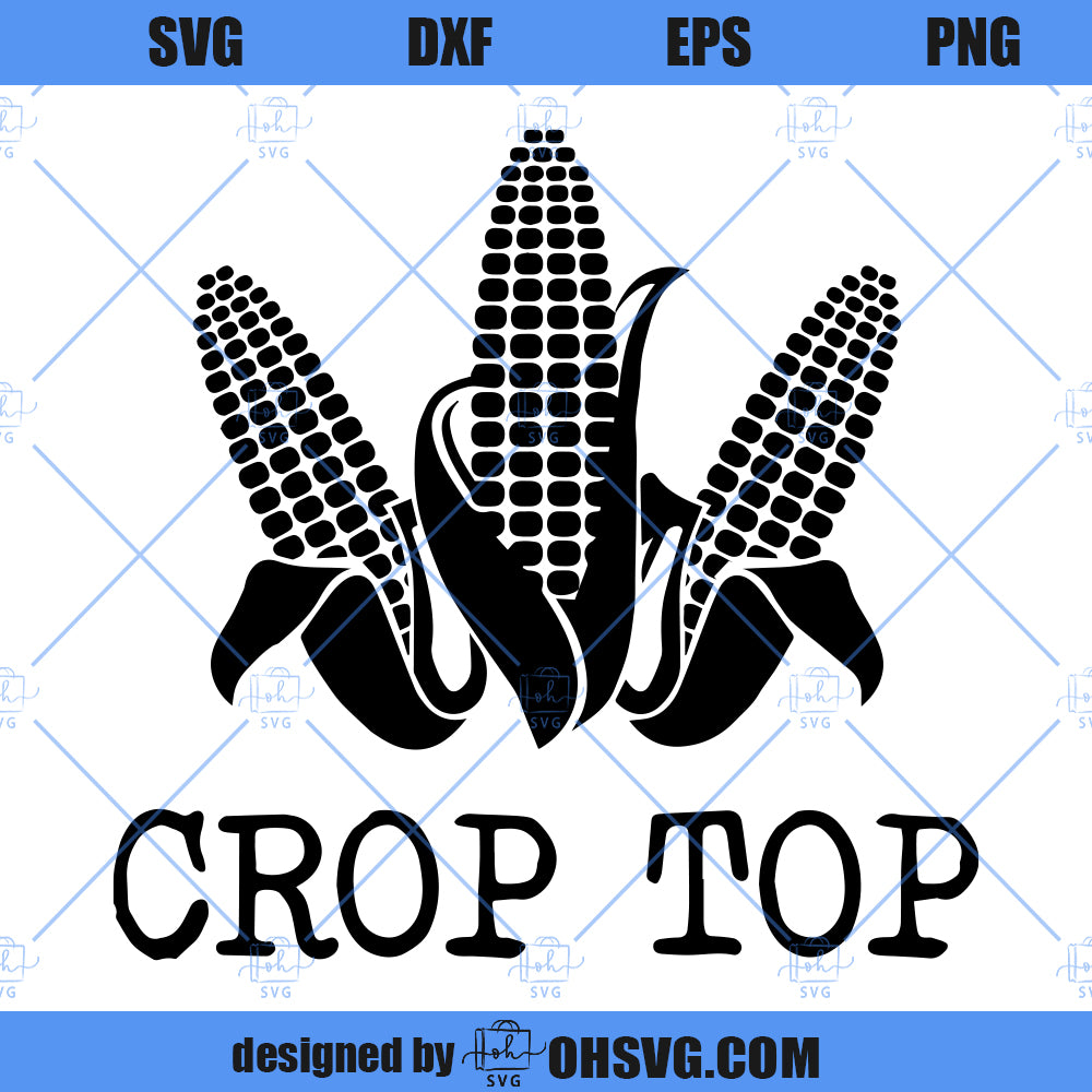 Crop Top SVG, Corn SVG, Farm SVG, Farm Life SVG, Midwest SVG