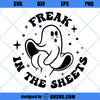 Freak In The Sheets SVG, Halloween Vibes SVG, Cute Boo Halloween SVG, Spooky Season SVG