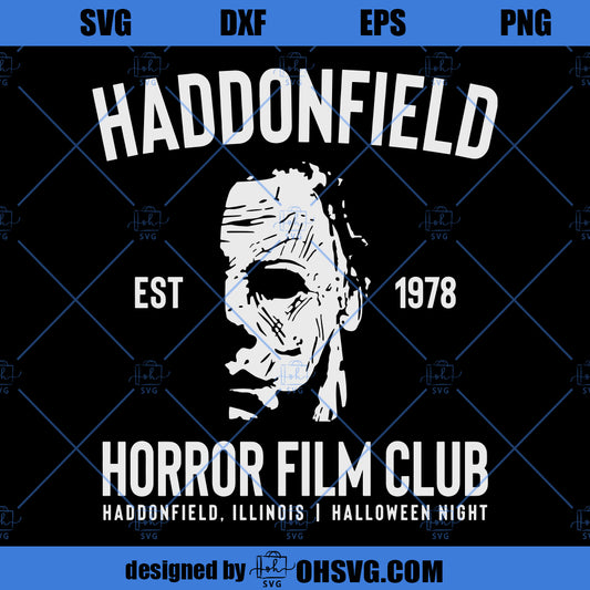 Horror Movie SVG, Michael Myers SVG, Haddonfield SVG, Horror Movie Club SVG
