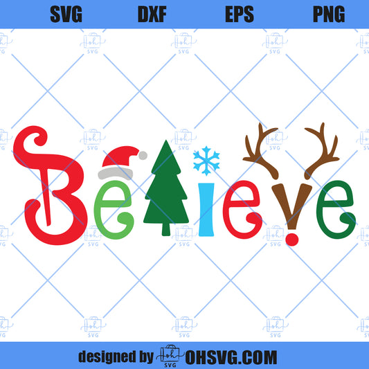 Believe Christmas SVG, Believe SVG, Believe In Christmas SVG