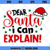Dear Santa I Can Explain SVG, Cute Christmas SVG, Kids Christmas SVG, Santa SVG