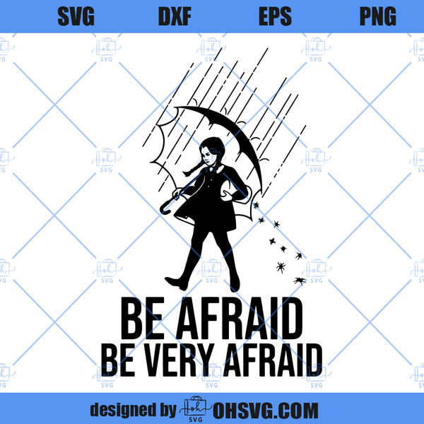 Wednesday Addams SVG, Be Very Afraid SVG, Addams Family SVG, Salt Girl ...