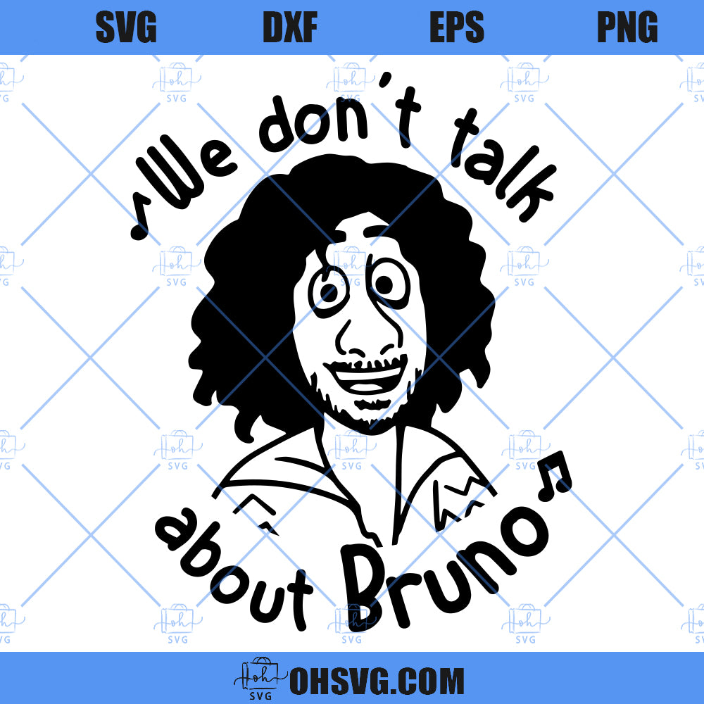 Encanto Bruno SVG, We Dont Talk About Bruno SVG, Funny Bruno Encanto SVG