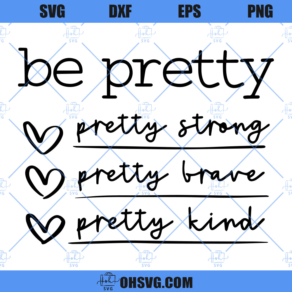Be Kind SVG, Be Strong SVG, Be Pretty SVG, Be Brave SVG