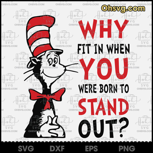 Why Fit In When You Were Born To Stand Out? Dr.seuss SVG, Dr. Seuss SVG