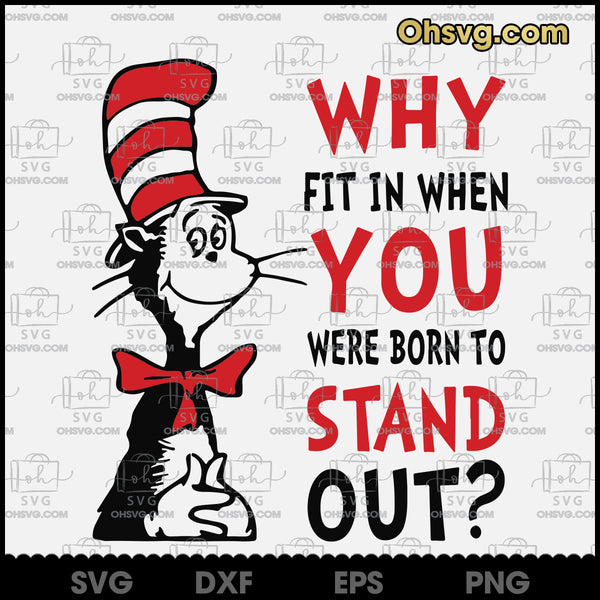 Why Fit In When You Were Born To Stand Out? Dr.seuss SVG, Dr. Seuss SV ...